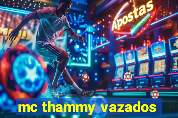 mc thammy vazados